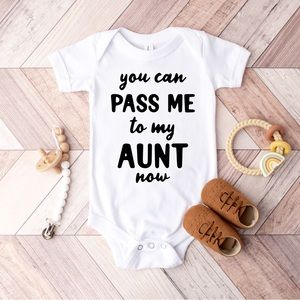 You Can Pass Me To My Aunt Now Onesie